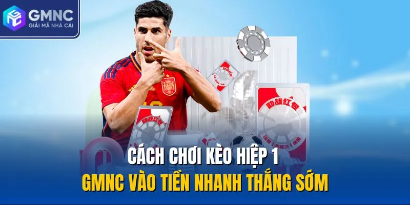 Cách chơi kèo hiệp 1