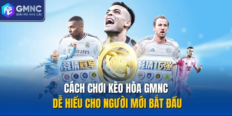 cách chơi kèo hòa