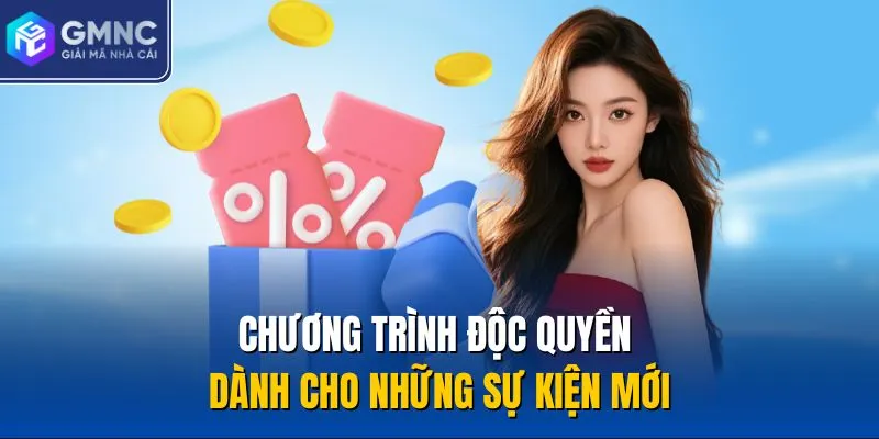 Chương trình độc quyền dành cho những sự kiện mới