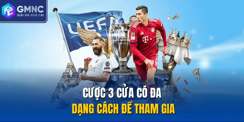 Cược 3 cửa có đa dạng cách để tham gia