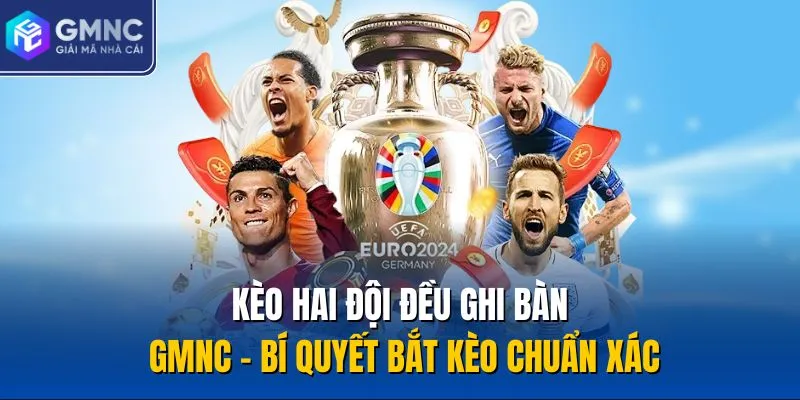 Kèo hai đội đều ghi bàn