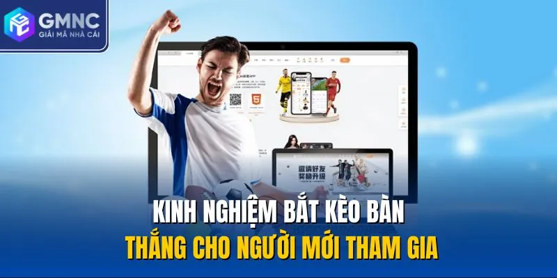 Kinh nghiệm bắt kèo bàn thắng cho người mới tham gia